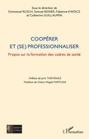 Coopérer et (se) professionnaliser, Propos sur la formation des cadres de santé