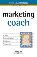 Le marketing du coach, Vendre - Commercialiser - Distribuer - Promouvoir