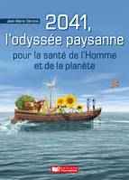 2041, l'Odyssée paysanne, pour la santé des Hommes et la planète