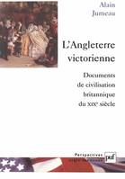 L'Angleterre victorienne, Documents de civilisation britannique du XIXe siècle