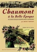 Chaumont a la belle epoque (330 cartes postales anciennes), 330 belles cartes postales anciennes, rares et recherchées