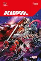 Deadpool (2023) T02, À coeurs ouverts