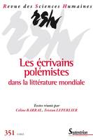 Les écrivains polémistes dans la littérature mondiale, Revue des Sciences Humaines, n° 351/juillet-septembre 2023