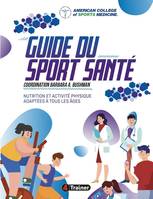 Guide du sport santé, Nutrition et activité physique adaptées à tous les âges