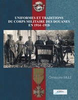 Uniformes et traditions du corps militaire des douanes en 1914-1918