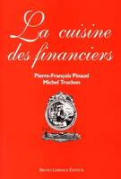 La cuisine des financiers.