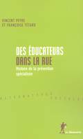 Des éducateurs dans la rue, histoire de la prévention spécialisée