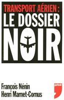 Transport aérien : Le dossier noir, le dossier noir