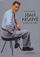 JEAN PROUVE, le maître du métal