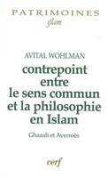 Contrepoint entre le sens commun et la philosophie en Islam, Ghazali et Averroès