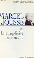 Marcel jousse ou la simplicite