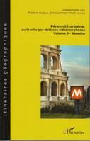 Pérennité urbaine ou La ville par-delà ses métamorphoses, Volume III, Essence, Pérennité urbaine, ou la ville par-delà ses métamorphoses, Volume 3 - Essence