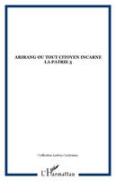 Vol. 5, Arirang ou Tout citoyen incarne la patrie 5, tout citoyen incarne la patrie