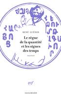 Le règne de la quantité et les signes des temps