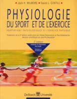PHYSIOLOGIE DU SPORT ET DE L'EXERCICE  - WILMORE/P, adaptations physiologiques à l'exercice physique