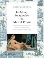 Le musée imaginaire de Marcel Proust 
