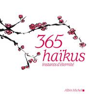 365 haïkus, Instants d'éternité