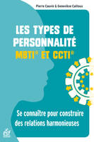 Les types de personnalité - MBTI et CCTI, Se connaître pour construire des relations harmonieuses