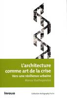 L'architecture comme art de la crise. Vers une résilience urbaine