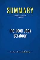 Summary: The Good Jobs Strategy, Review and Analysis of Ton's Book