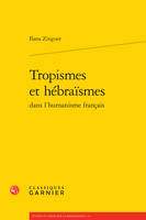 Tropismes et hébraïsmes dans l'humanisme français