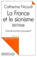 La France et le sionisme 1897-1948, Une rencontre manquée ?