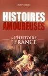 Histoires amoureuses de l'histoire de France