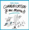 Communication je me marre !