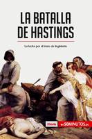 La batalla de Hastings, La lucha por el trono de Inglaterra