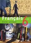 Français 6e livre unique - Livre de l'élève