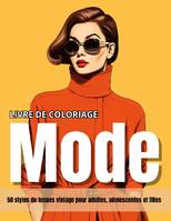 Livre de coloriage mode, 50 styles de tenues vintage pour adultes, adolescentes et filles