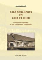 2000 dimanches en Loir-et-Cher, Petites chroniques d'une parigote en vendemois
