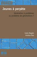 Jeunes à perpète, Génération à problèmes ou problème de générations?