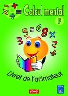 CALCUL MENTAL LIVRET ANIMATEUR F (VERT)