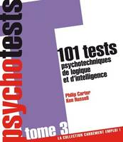 Tome 3, 101 tests psychotechniques de logique et d'intelligence - tome 3