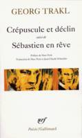 Crépuscule et déclin / Sébastien en rêve et autres poèmes, et autres poèmes