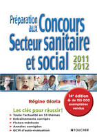 Préparation aux concours secteur sanitaire et social 2011-2012. 14e édition, 2011-2012