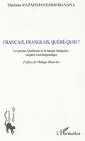 Français, Franglais, Québé-quoi ?, Les jeunes Québécois et la langue française : enquête sociolinguistique