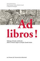 Ad libros !, Mélanges d'études médiévales offerts à Denise Angers et Joseph-Claude Poulin