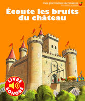 Ecoute les bruits du château