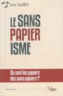 Le Sanspapierisme, Ou Sont les Papiers des Sans-Papiers ?