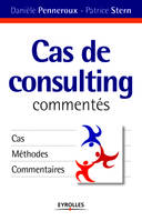 Cas de consulting commentés, Cas, méthodes, commentaires