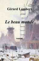 Le beau monde - roman, roman