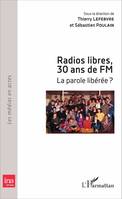 Radios libres, 30 ans de FM, La parole libérée ?