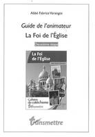 La Foi de l'Eglise, Guide de l'animateur - Collège Etape 2