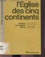 L'EGLISE DES CINQ CONTINENTS. Principaux textes du Synode des évêques; Rome 1974., bilan et perspectives de l'évangélisation