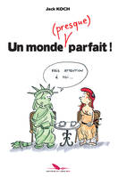 Un monde (presque) parfait