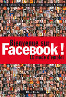 Bienvenue sur Facebook !, Le mode d'emploi