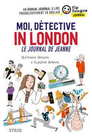 Moi, détective in London, le journal de Jeanne