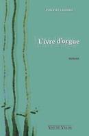 L'ivre d'orgue - roman, roman